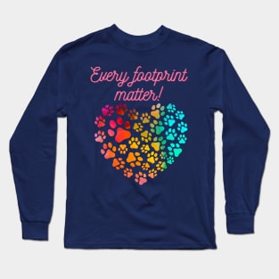 Every footprint matter ! Long Sleeve T-Shirt